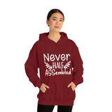 Never Half Assembled Hooded Sweatshirt