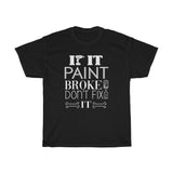 Paint Broke Fix Heavy Cotton Tee