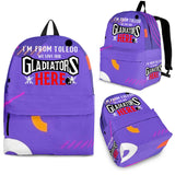 I'M FROM TOLEDO WE LOVE OUR GLADIATORS HERE backpack