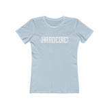 Hardcore Printed Women's The Boyfriend Tee