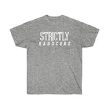 Strictly Hardcore Printed Unisex Ultra Cotton Tee