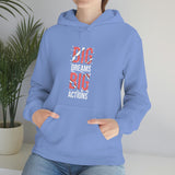 Big Dreams Big Action Hooded Sweatshirt