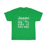 Have To Pay Me Heavy Cotton Tee