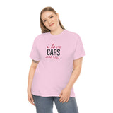 I Love Cars And Cars Heavy Cotton Tee
