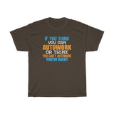 If You Think Autowork Heavy Cotton Tee