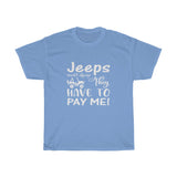 Have To Pay Me Heavy Cotton Tee
