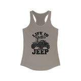 Life Is Better In A Jeep Women's Tank Top