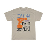 Dad Fix Screwed Heavy Cotton Tee BLK