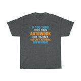 If You Think Autowork Heavy Cotton Tee