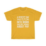 Perfect Day Heavy Cotton Tee