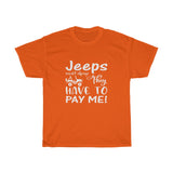 Have To Pay Me Heavy Cotton Tee