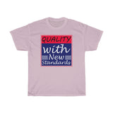 Quality With New Standards Heavy Cotton Tee