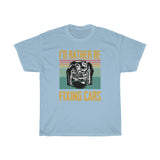 Be Fixing Cars Heavy Cotton Tee