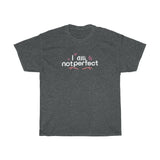 Not Perfect Heavy Cotton Tee