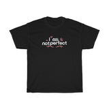 Not Perfect Heavy Cotton Tee