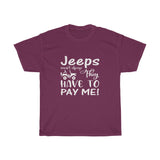 Have To Pay Me Heavy Cotton Tee