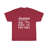 Have To Pay Me Heavy Cotton Tee