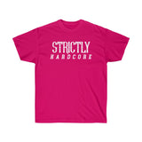 Strictly Hardcore Printed Unisex Ultra Cotton Tee