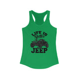 Life Is Better In A Jeep Women's Tank Top