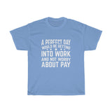 Perfect Day Heavy Cotton Tee