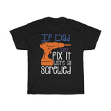 Dad Fix Screwed Heavy Cotton Tee