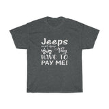 Have To Pay Me Heavy Cotton Tee