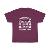 What We Say Heavy Cotton Tee