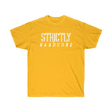 Strictly Hardcore Printed Unisex Ultra Cotton Tee