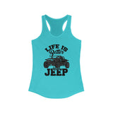 Life Is Better In A Jeep Women's Tank Top