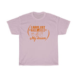 Job My Dream Heavy Cotton Tee