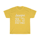 Have To Pay Me Heavy Cotton Tee