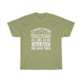 What We Say Heavy Cotton Tee