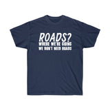 ROADS Unisex Ultra Cotton Tee