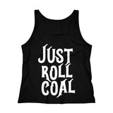 Roll The Coal Women's Tank Top