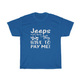 Have To Pay Me Heavy Cotton Tee