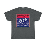 Quality With New Standards Heavy Cotton Tee
