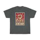 We Are UNION Heavy Cotton Tee