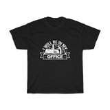 In My Office Heavy Cotton Tee