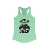 Life Is Better In A Jeep Women's Tank Top