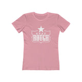 Stay Rough Women's The Boyfriend Tee