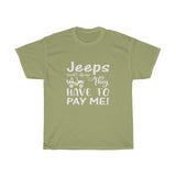 Have To Pay Me Heavy Cotton Tee