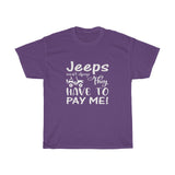 Have To Pay Me Heavy Cotton Tee