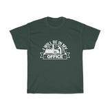 In My Office Heavy Cotton Tee