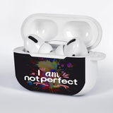 I am  Not Perfect  Airpod  Case Cover