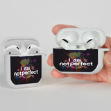 I am  Not Perfect  Airpod  Case Cover