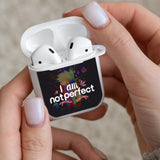 I am  Not Perfect  Airpod  Case Cover