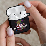 I am  Not Perfect  Airpod  Case Cover