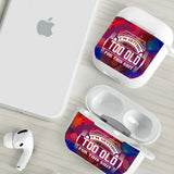 Too Old Airpod Case Cover