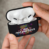 I am  Not Perfect  Airpod  Case Cover