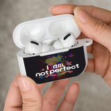 I am  Not Perfect  Airpod  Case Cover